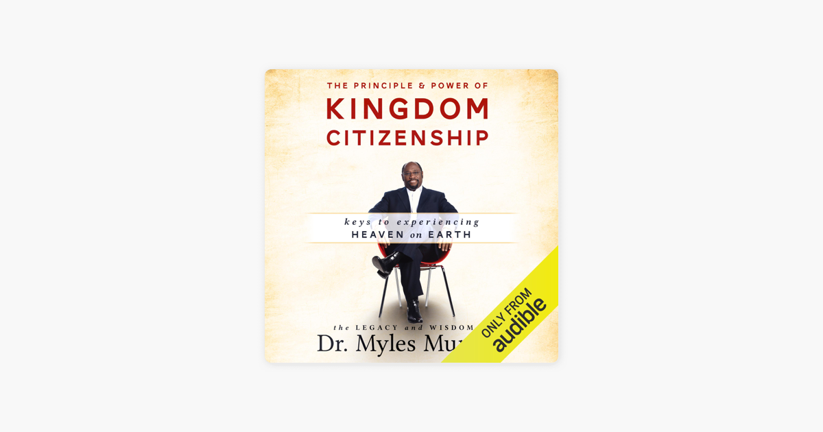 ‎The Principle and Power of Kingdom Citizenship: Keys to Experiencing ...