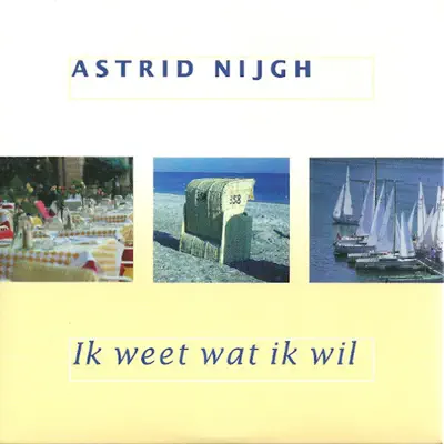 Ik Weet Wat Ik Wil - Single - Astrid Nijgh