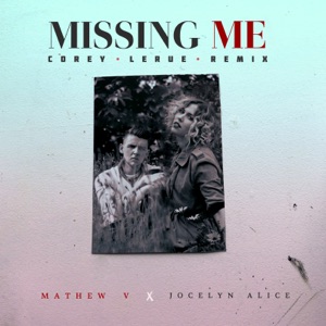 Mathew V, Jocelyn Alice & Corey Lerue - Missing Me (Corey LeRue Remix) - 排舞 音乐