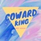 Coward King - Emry Tupper lyrics