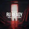 RU Ready (HUUXX & Robert S Remix) [feat. NoizBasses & Robert S] - Single album lyrics, reviews, download