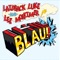 Blau! - Laidback Luke & Lee Mortimer lyrics