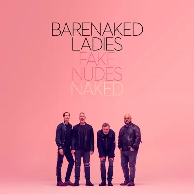 Fake Nudes: Naked - Barenaked Ladies