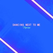 Dancing Next To Me (Remixes) - EP artwork