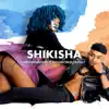 Shikisha (feat. Moonchild Sanelly) - Single album lyrics, reviews, download