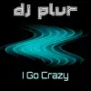 I Go Crazy - Single album lyrics, reviews, download