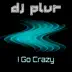 I Go Crazy - Single album cover