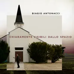 Chiaramente visibili dallo spazio - Biagio Antonacci