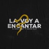 La Voy a Encantar - Single, 2019