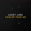 Cooler Than Me by Lucky Luke iTunes Track 1