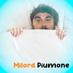 Piumone - Single - Milord Piumone - Single - Milord