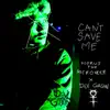Can't Save Me (feat. Horus the Astroneer) - Single album lyrics, reviews, download