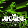 40 Best Songs for Workout 2020: Motivation Training Music
