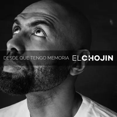 Desde Que Tengo Memoria (feat. Lil Pepe) - Single - El Chojín