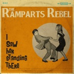 The Ramparts Rebel - I Saw Her Standing There