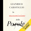 La manomissione delle parole - Gianrico Carofiglio