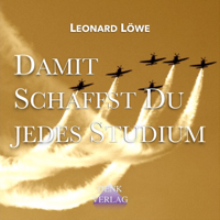 Leonard Löwe - Damit schaffst Du jedes Studium artwork