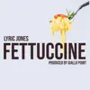 Fettuccine - Single album lyrics, reviews, download