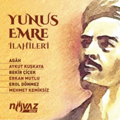 Yunus Emre İlahileri - Çeşitli Sanatçılar