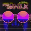 For a While (feat. Cooli Booli, Bravo & Milton Bradley) - Single album lyrics, reviews, download