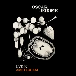 Live in Amsterdam by Oscar Jerome album reviews, ratings, credits
