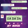 Tanir, Tyomcha - Da Da Da   (Remix by Mikis)