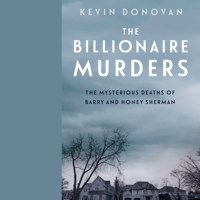 Kevin Donovan - The Billionaire Murders: The Mysterious Deaths of Barry and Honey Sherman (Unabridged) artwork