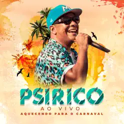 Psirico ao Vivo: Aquecendo para o Carnaval - Psirico