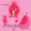 Love Is Dangerous (feat. Marcelin Wiz) - Single