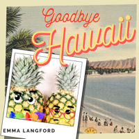 Emma Langford - Goodbye Hawaii artwork