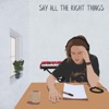 Say All the Right Things - Single