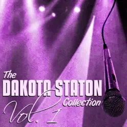 The Dakota Staton Collection, Vol. 1 - Dakota Staton The Dakota Staton Collection, Vol. 1 - Dakota Staton