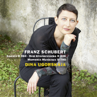 Dina Ugorskaja - Schubert: Sonata, Moments musicaux, & 3 Klavierstcke artwork