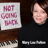 Mary Lou Fulton - Not Going Back