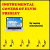 Instrumental Covers of Elvis Presley album lyrics, reviews, download