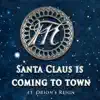 Santa Claus Is Coming to Town (feat. Orion's Reign) - Single album lyrics, reviews, download