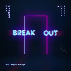 Break Out (feat. Krysta Youngs) - Single by The OVRMRS & Chris River album reviews, ratings, credits