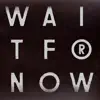 Stream & download Wait for Now (feat. Tawiah) [Pépé Bradock Remixes] - Single