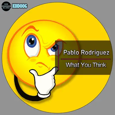 What You Think - Single - Pablo Rodríguez