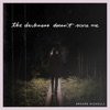 The Darkness Doesn't Scare Me - Single