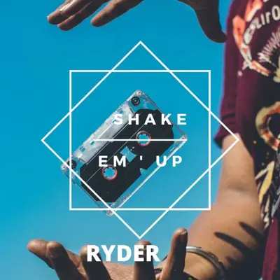 Shake Em Up - Single - Ryder