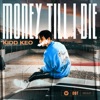 MONEY TILL I DIE by Kidd Keo iTunes Track 1