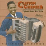 Clifton Chenier - Zydeco sont pas sale (Snap Beans Not Salty)