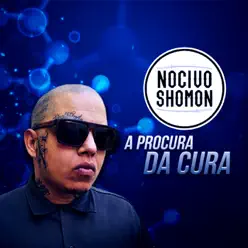 A Procura da Cura - Single - Nocivo Shomon A Procura da Cura - Single - Nocivo Shomon