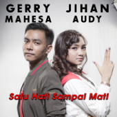 Satu Hati Sampai Mati (feat. Gerry Mahesa) by Jihan Audy - cover art