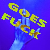 Goes Fuck artwork