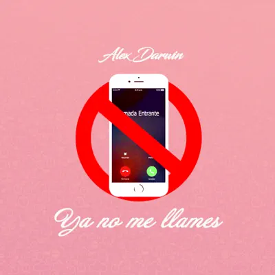 Ya No Me Llames - Single - Alex Darwin