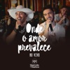 Onde o Amor Prevalece (Ao Vivo) - EP