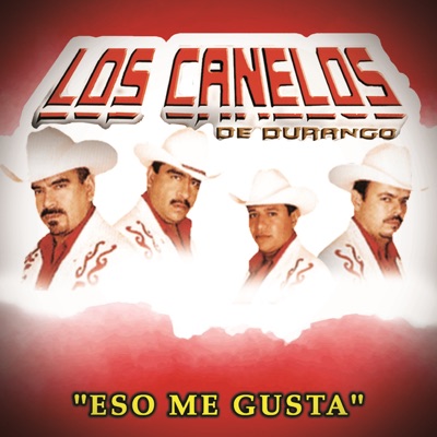 Eso Me Gusta - Los Canelos de Durango