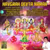Navgrah Devta Namah: Surya / Ravi Chandra / Soma Mangal Budh Guru / Brahaspati Shukra Shani / Shanaishchar Rahu Ketu album lyrics, reviews, download